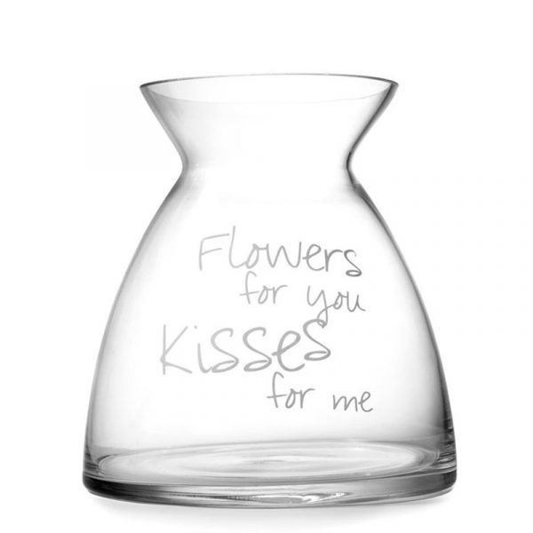 Blomstervase med teksten: Flowers for you Kisses for me.